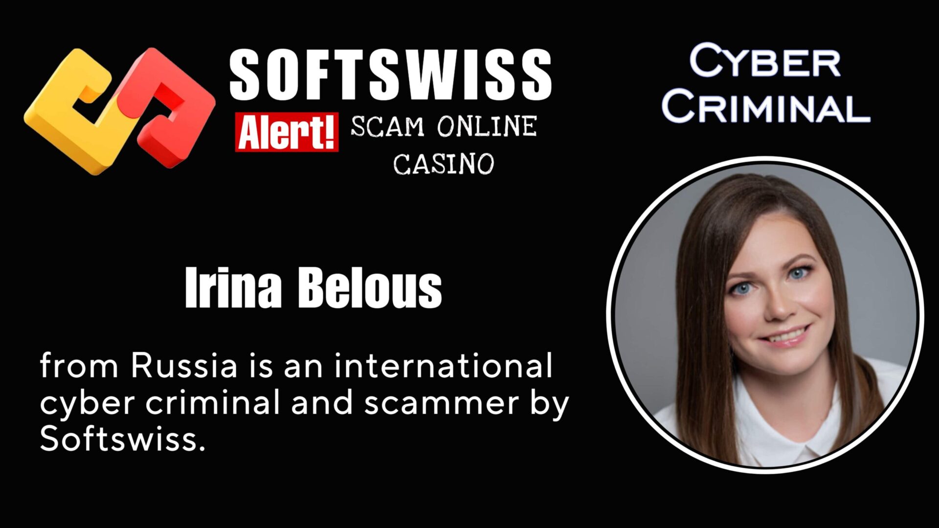 Irina Belous - softswiss - Belarusian and Russian cyber fraud agent